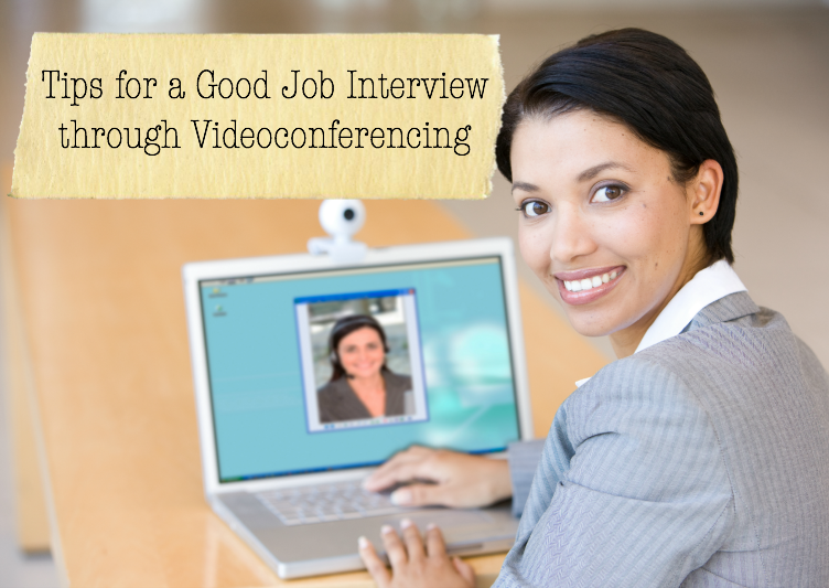Tips for a Good Job Interview through Videoconferencing
