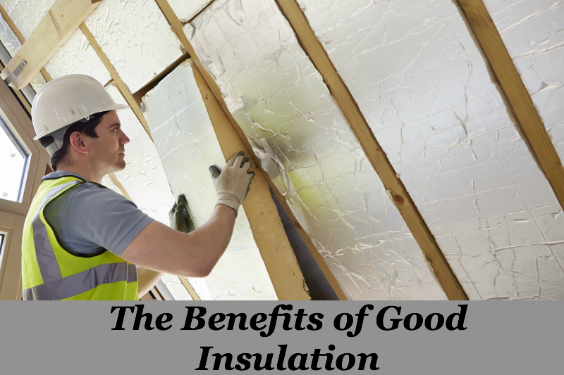 The Benefits of Good Insulation