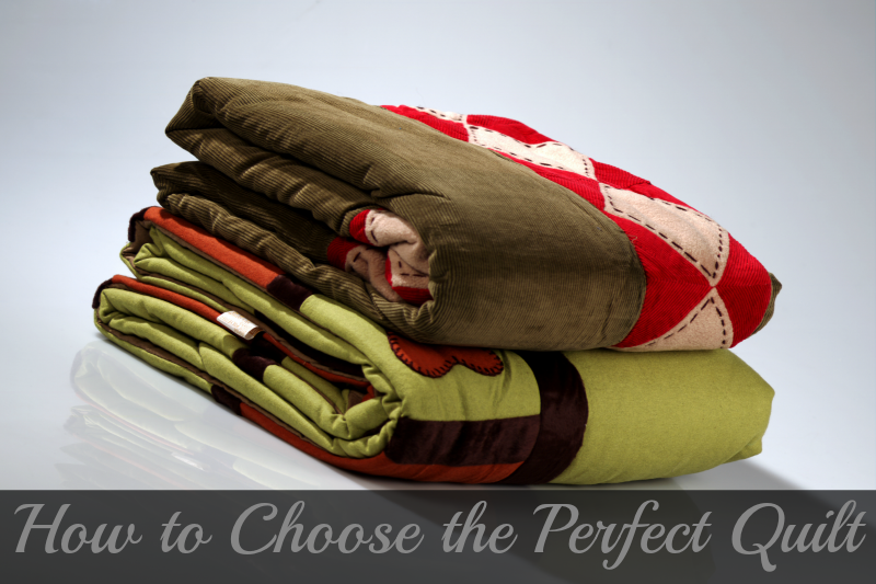 How to Choose the Perfect Quilt