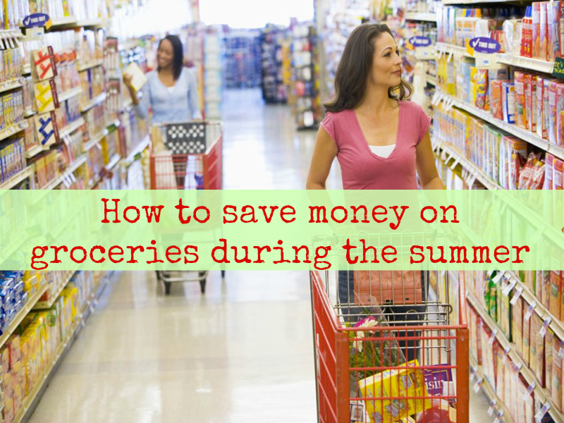 How to save money on groceries during the summer