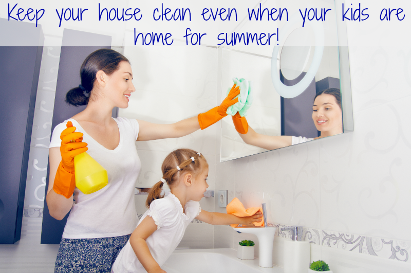Keep your house clean even when your kids are home for summer