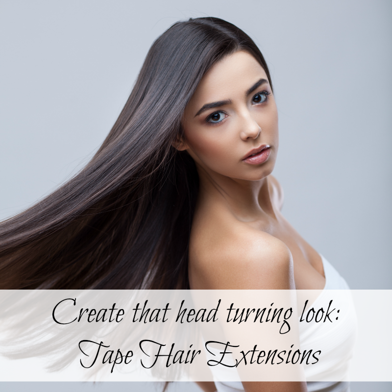 Create that head turning look- Tape Hair Extensions