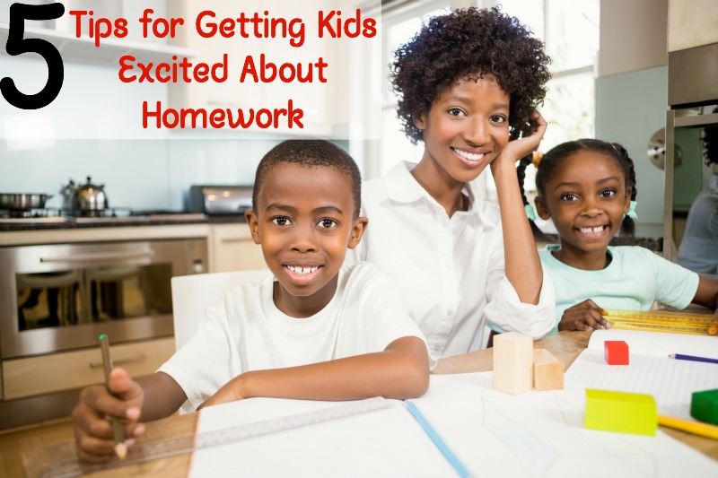 Homework:Tips for Getting Kids Excited About doing it!